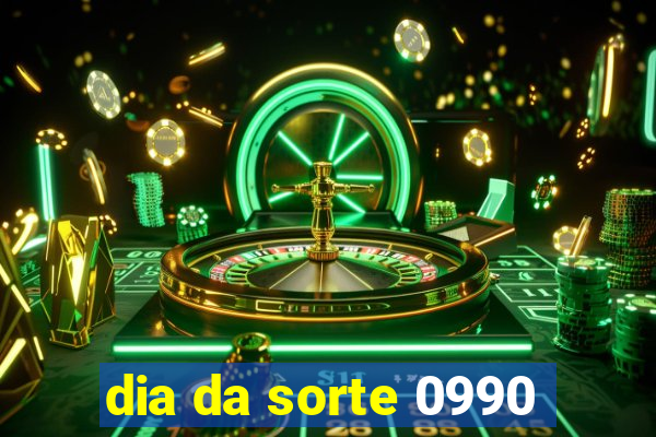 dia da sorte 0990